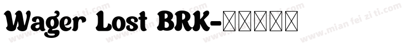 Wager Lost BRK字体转换